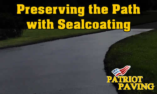 Preserving the Path: The Importance of Driveway Sealcoating with Patriot Paving